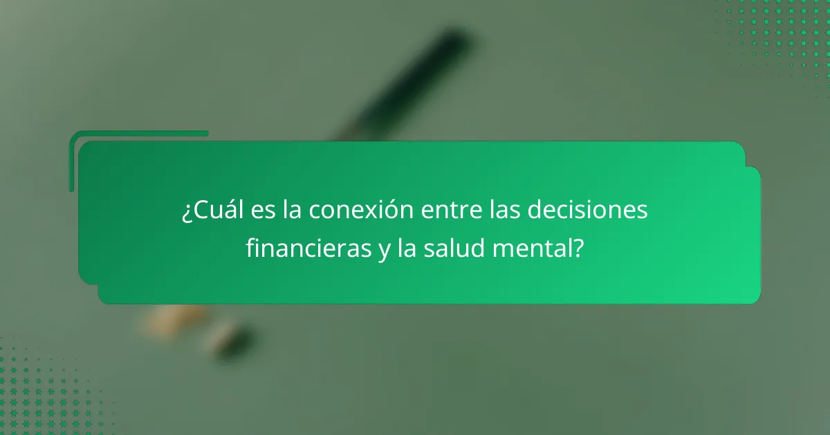 ¿Cuál es la conexión entre las decisiones financieras y la salud mental?